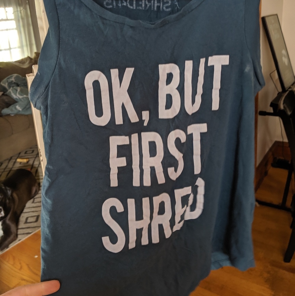 Ok but first Shred tank